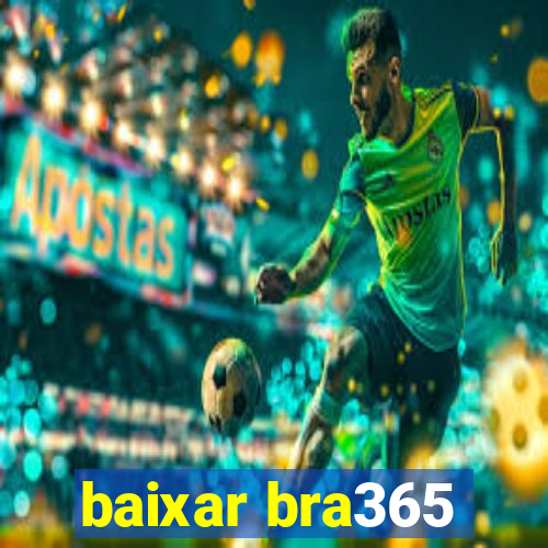 baixar bra365